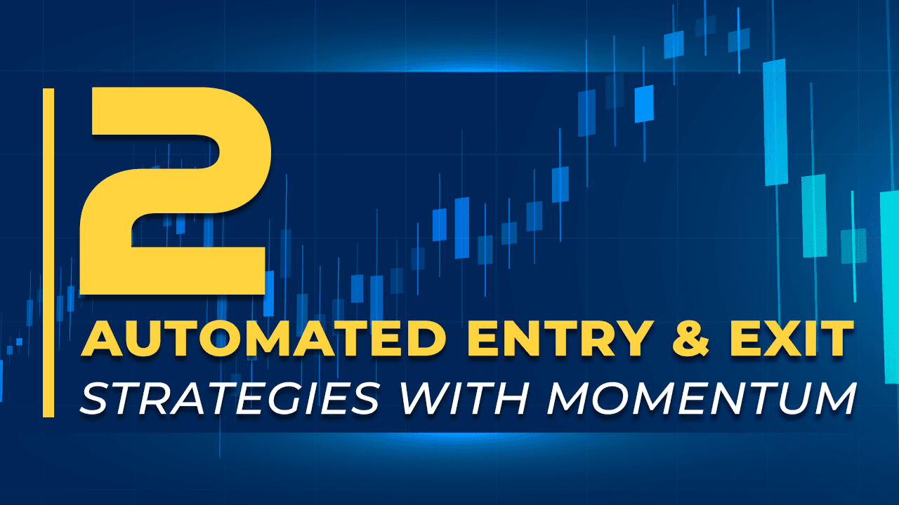 Webinar] 2 automated entry & exit strategies with momentum